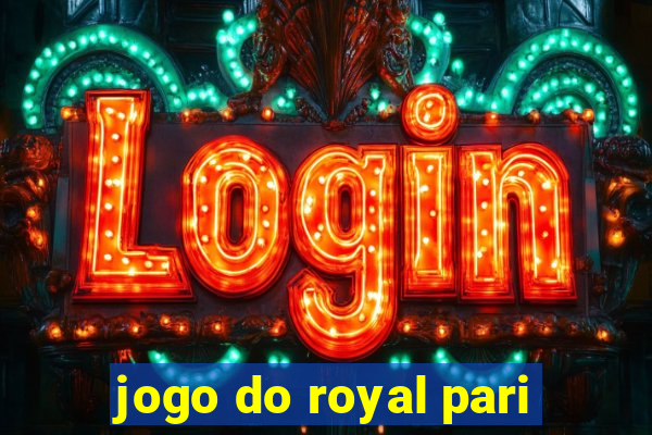 jogo do royal pari