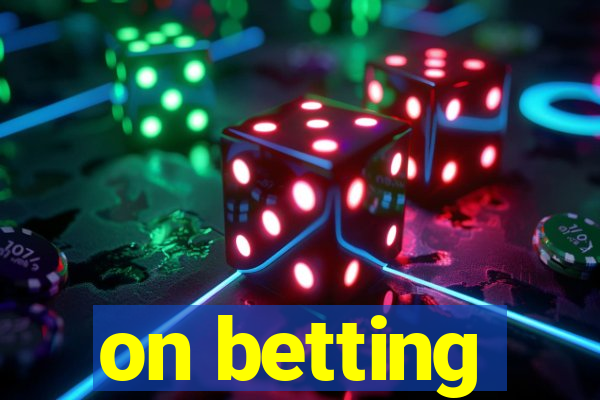 on betting