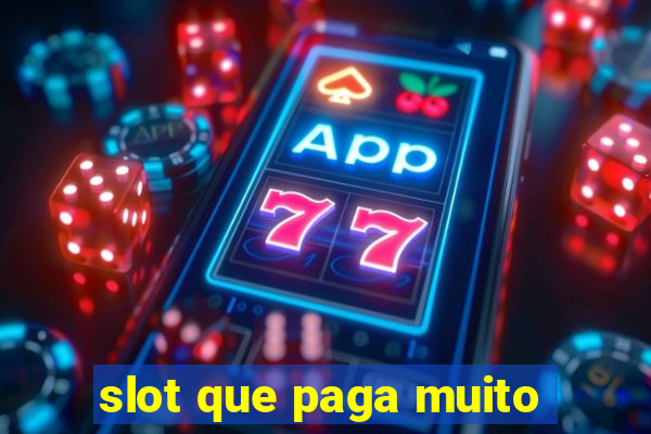 slot que paga muito