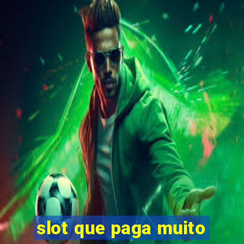 slot que paga muito