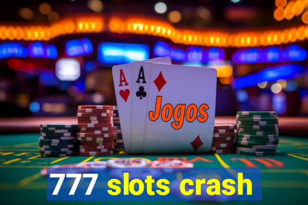 777 slots crash