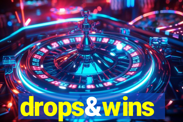 drops&wins