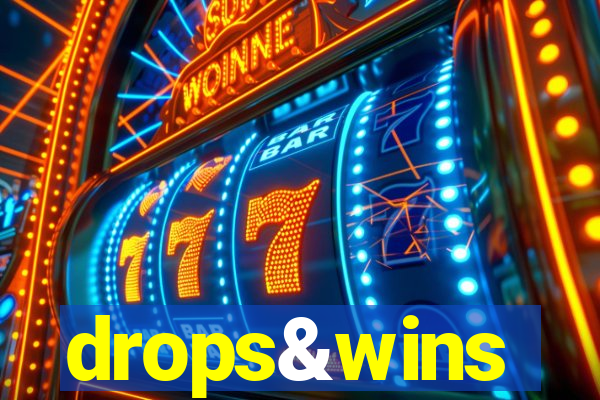 drops&wins