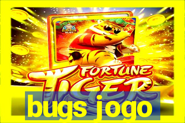 bugs jogo