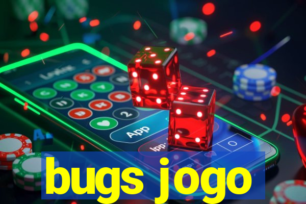 bugs jogo