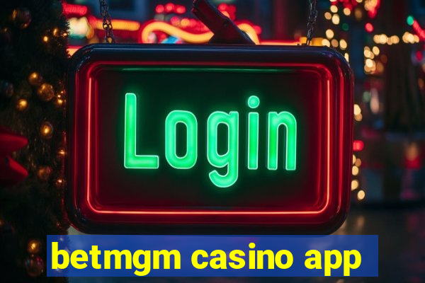 betmgm casino app