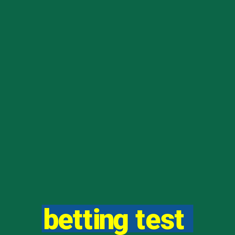 betting test