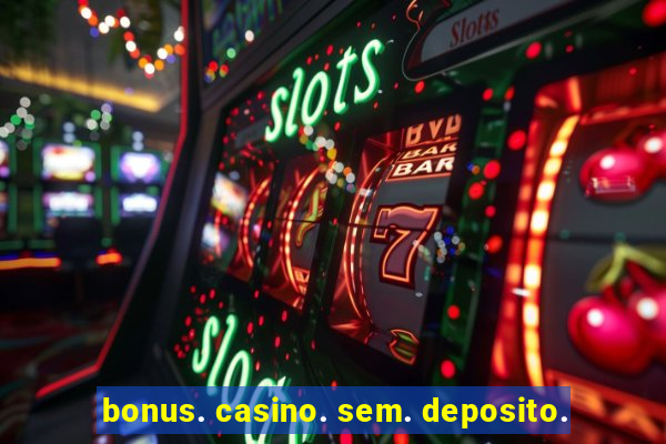 bonus. casino. sem. deposito.