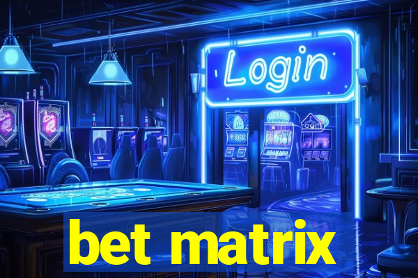 bet matrix