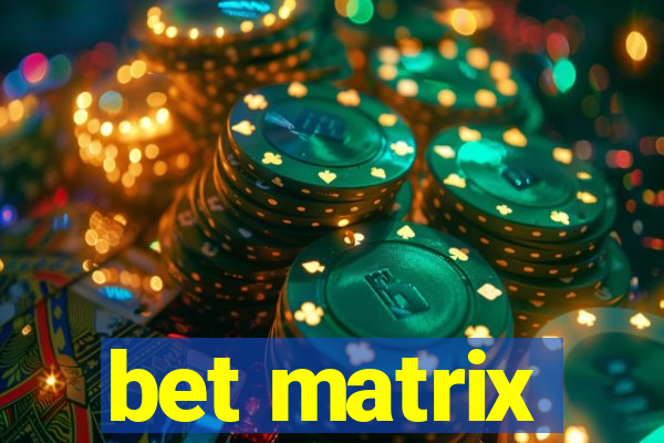 bet matrix