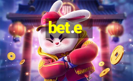 bet.e