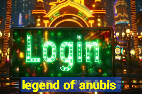 legend of anubis