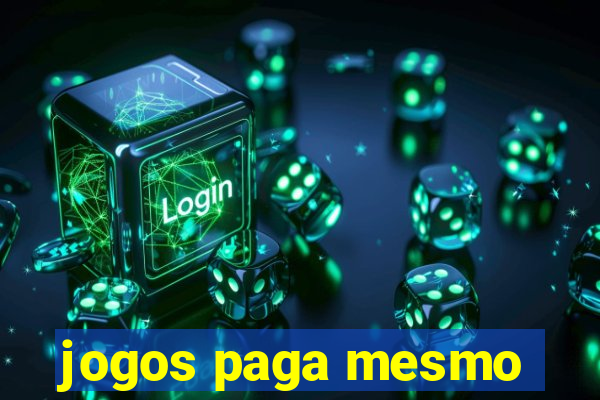 jogos paga mesmo