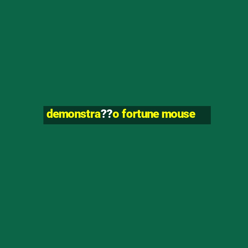 demonstra??o fortune mouse