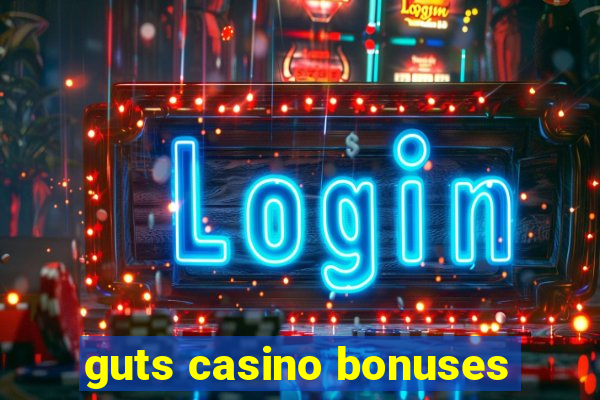 guts casino bonuses