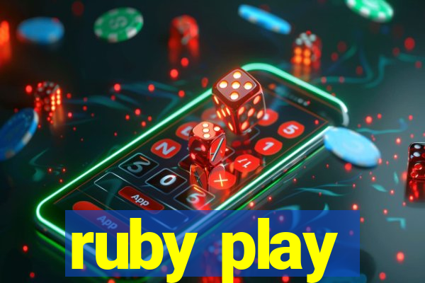 ruby play