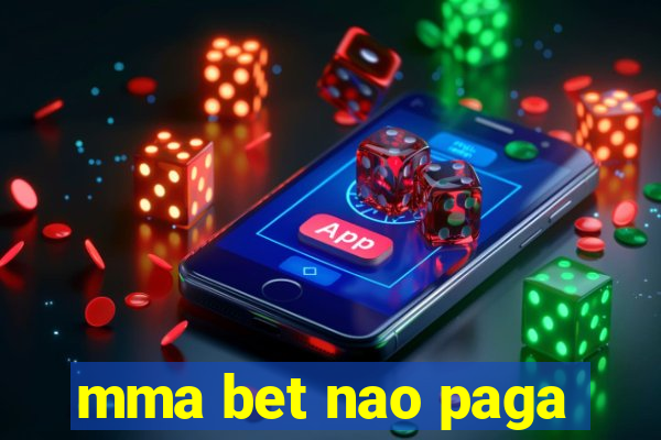 mma bet nao paga