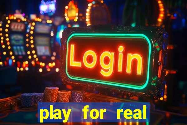 play for real money casinos