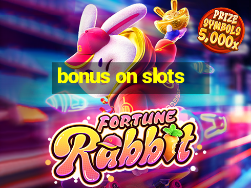 bonus on slots