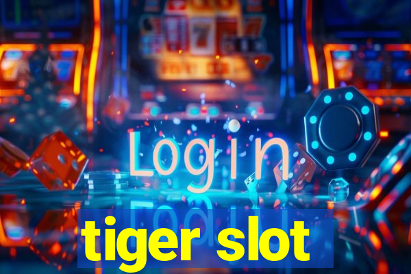 tiger slot