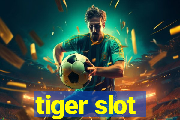 tiger slot