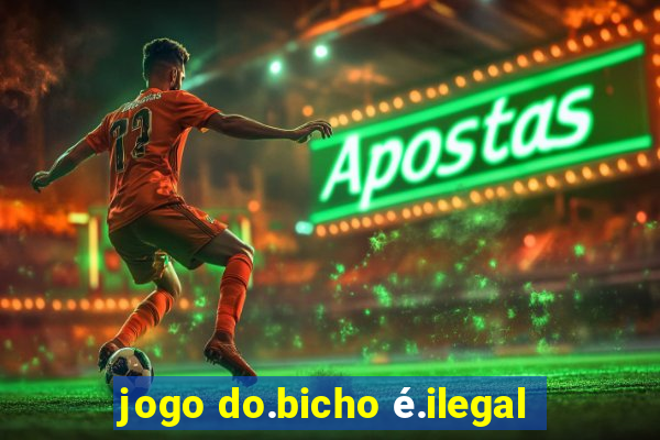 jogo do.bicho é.ilegal