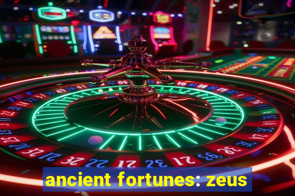 ancient fortunes: zeus