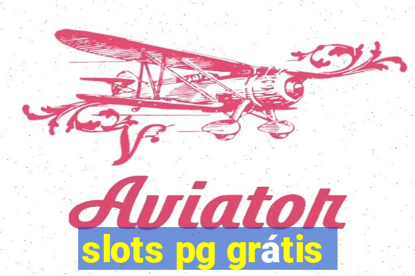 slots pg grátis