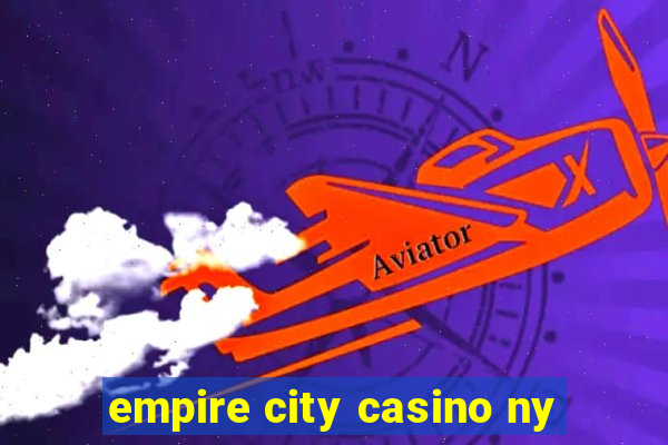 empire city casino ny