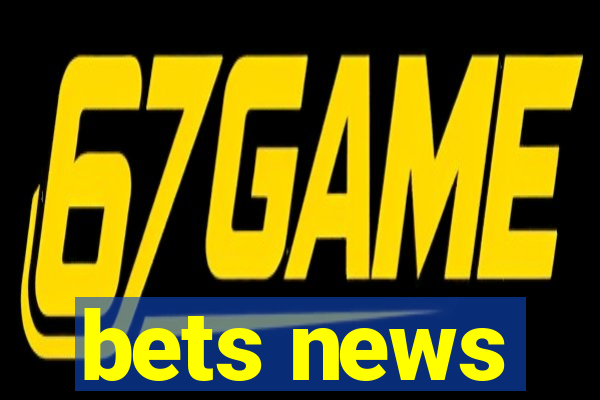 bets news