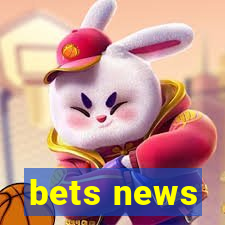 bets news