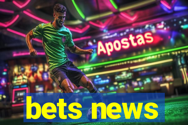 bets news