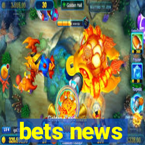 bets news