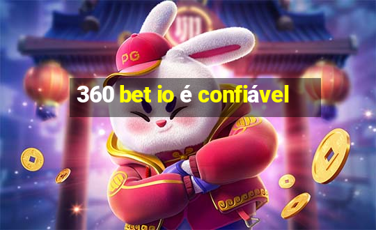 360 bet io é confiável