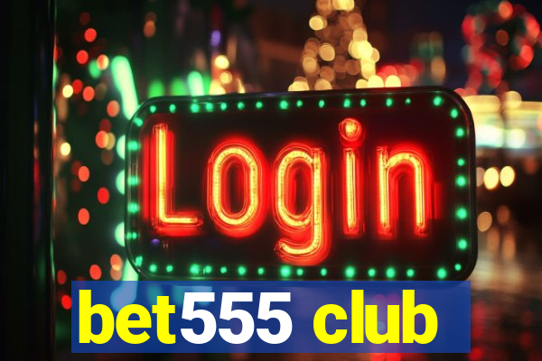 bet555 club