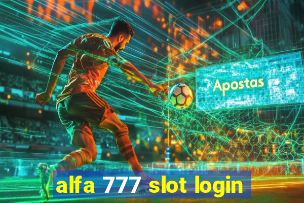 alfa 777 slot login