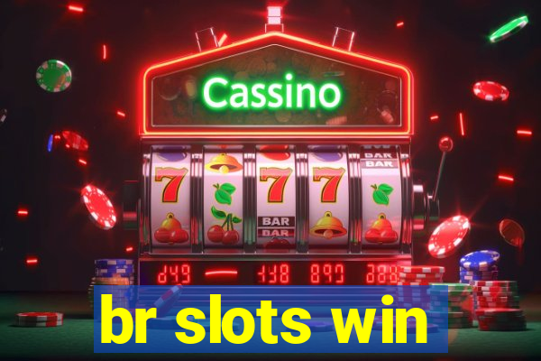 br slots win