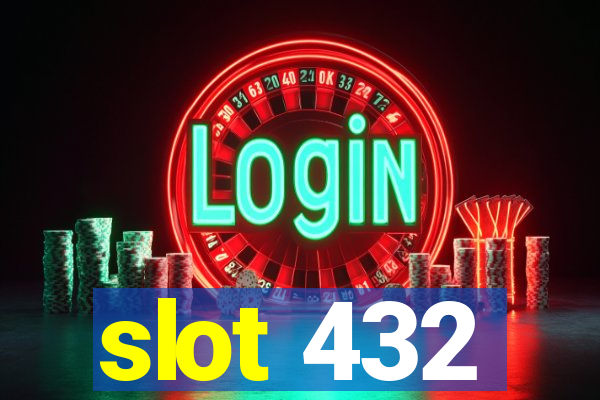 slot 432