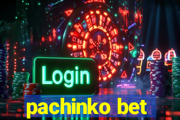 pachinko bet