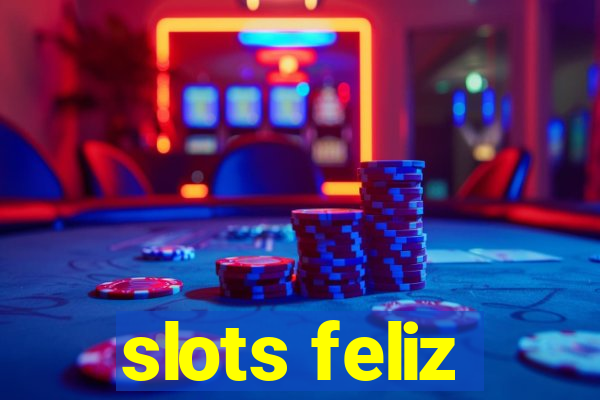 slots feliz