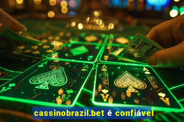 cassinobrazil.bet é confiável