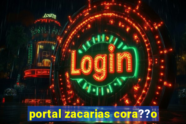 portal zacarias cora??o