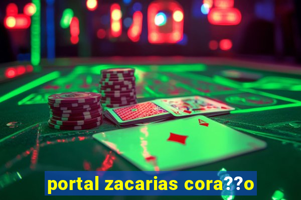 portal zacarias cora??o