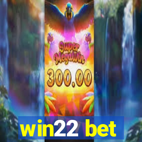 win22 bet