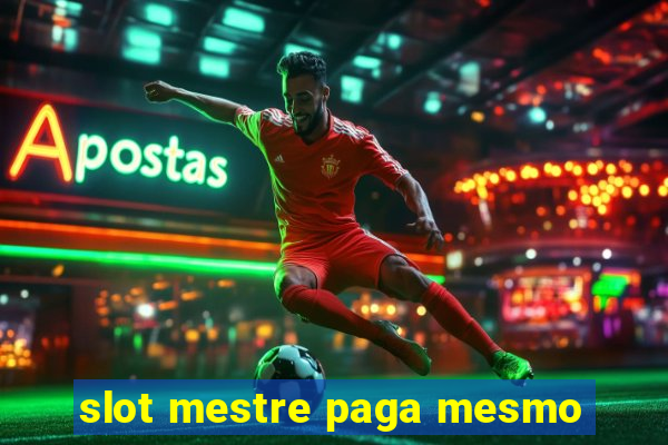 slot mestre paga mesmo