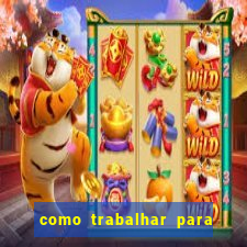 como trabalhar para plataforma de jogos slots