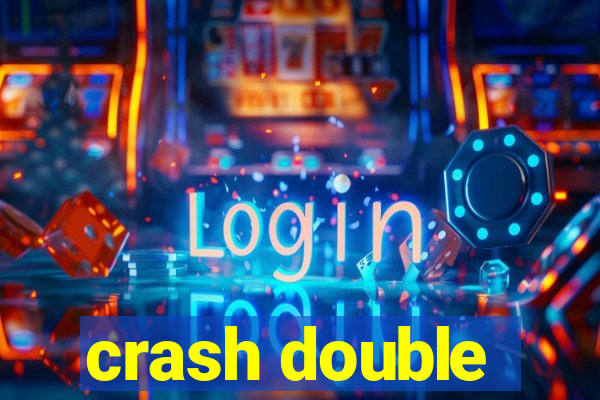 crash double