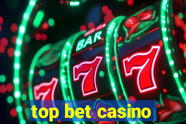 top bet casino