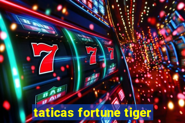 taticas fortune tiger