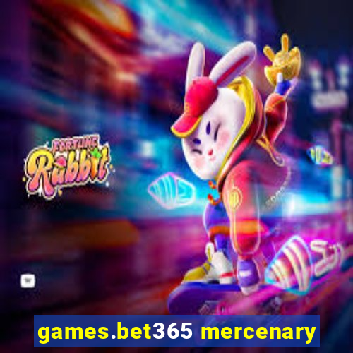 games.bet365 mercenary